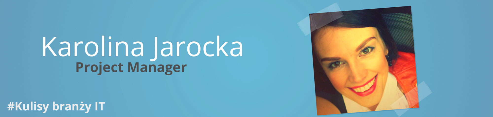 #Kulisy branży. Project Manager Karolina Jarocka