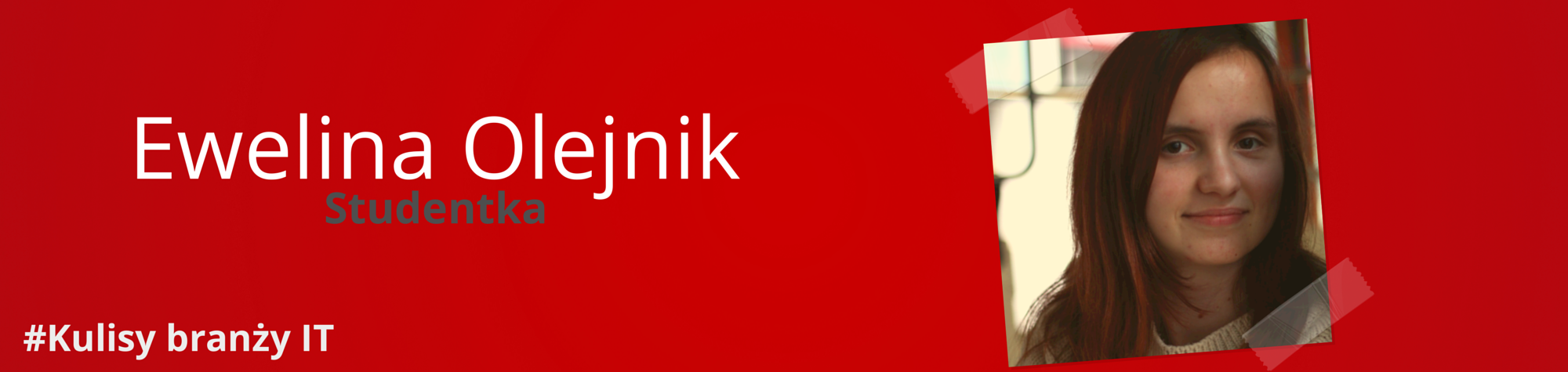 #Kulisy branży. Ewelina Olejnik — aktywna studentka