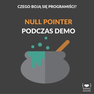 Demo dla klienta, pokazujemy nową funkcjonalność, a tu zamiast kulminacyjnego widoku błękitna informacja od Tomcata o NullPointerException