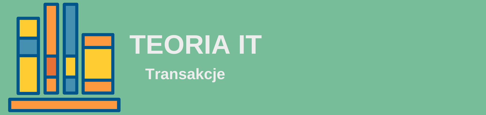 Teoria IT. Transakcje