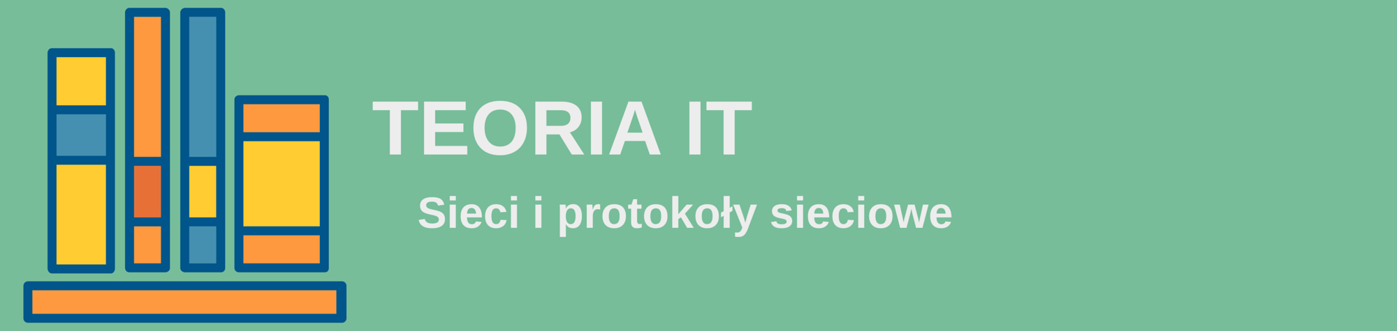 Teoria IT. Sieci i protokoły sieciowe