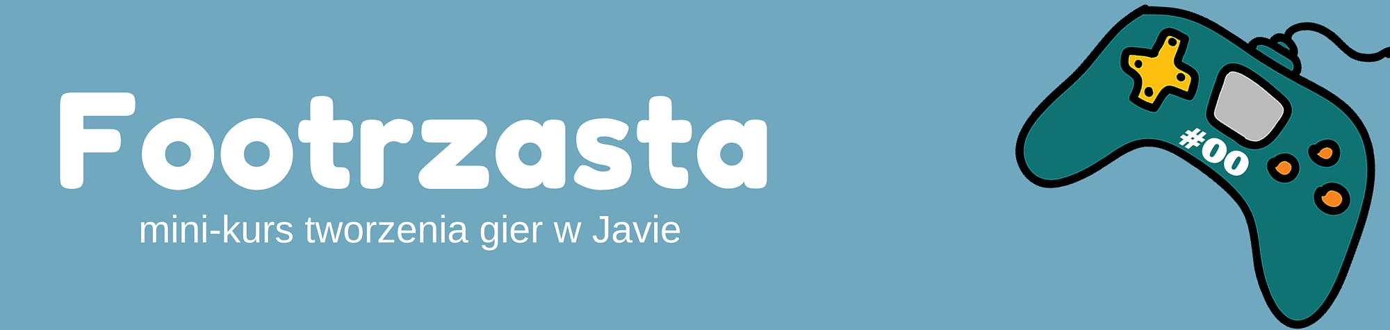 0. Footrzasta — mini-kurs tworzenia gier w Javie, wstęp