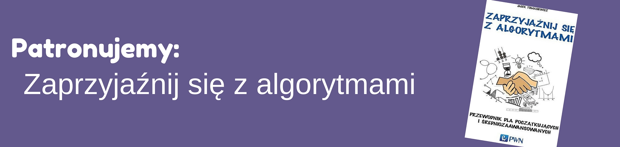 Zaprzyjaźnij się z algorytmami