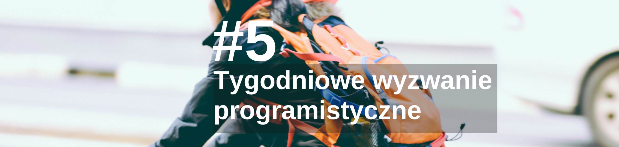 Tygodniowe wyzwanie programistyczne — #5