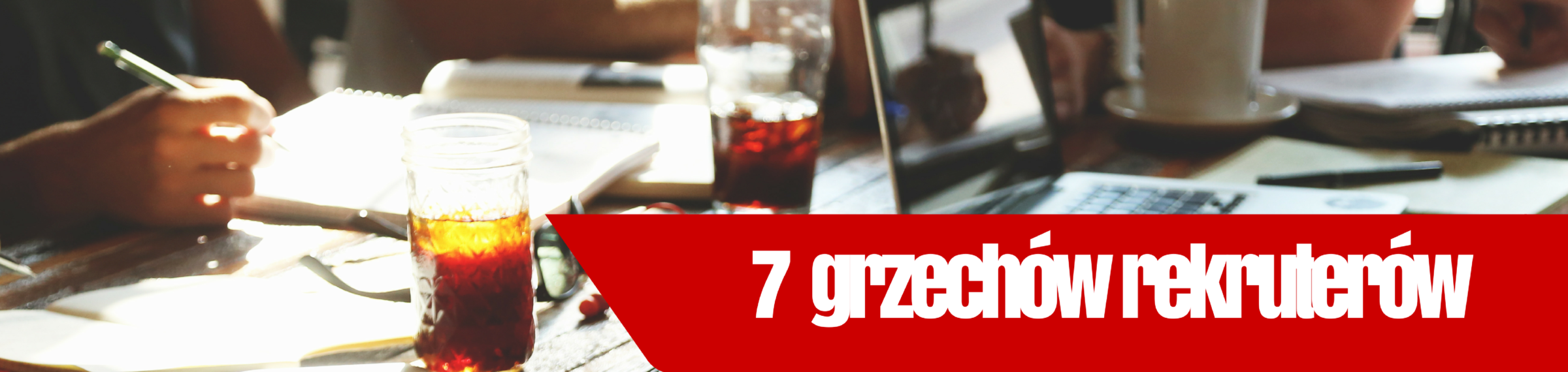 7 grzechów rekrutacyjnych ( i co można z nimi zrobić)