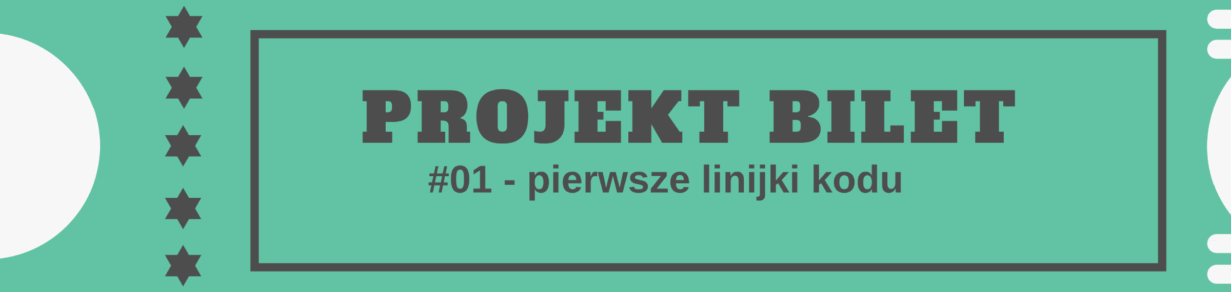 Projekt Bilet #1 — pierwsze linijki kodu