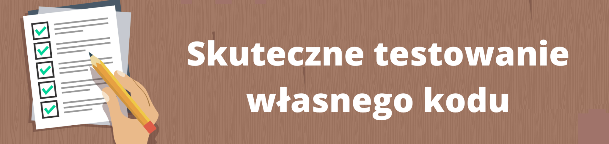 Skuteczne testowanie własnego kodu