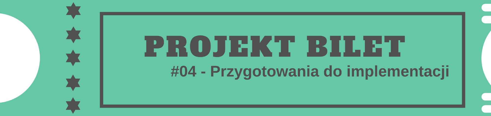 Projekt Bilet #4 — Przygotowania do implementacji