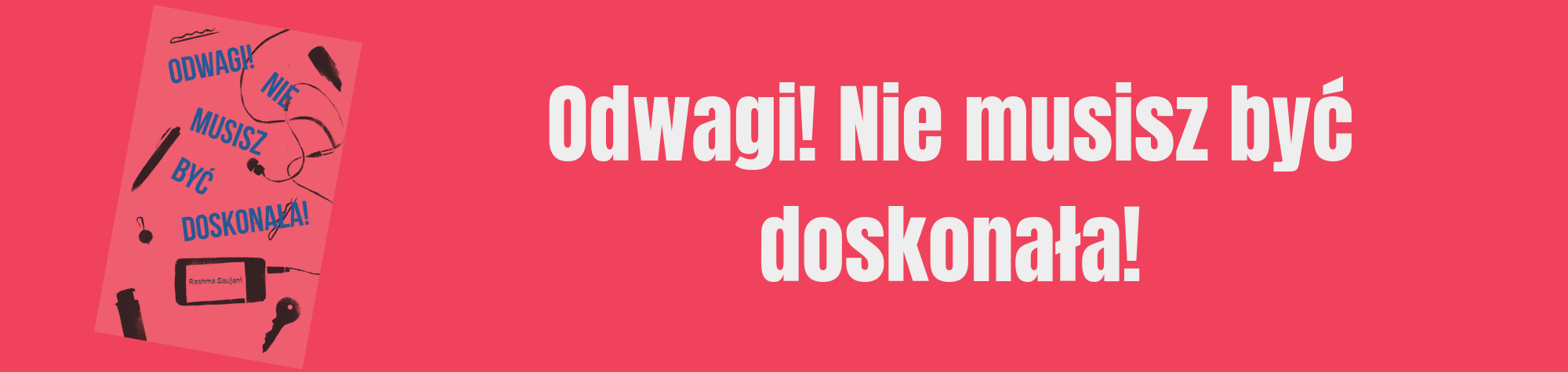 Nie dziękuj za słoną lemioniadę, czyli recenzja książki: Odwagi! Nie musisz być doskonała!