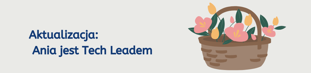 Aktualizacja: Zostałam Technical Leadem